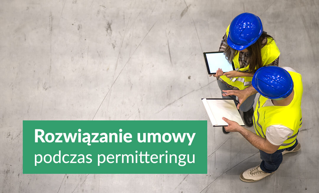 Rozwiązanie umowy podczas permitteringu