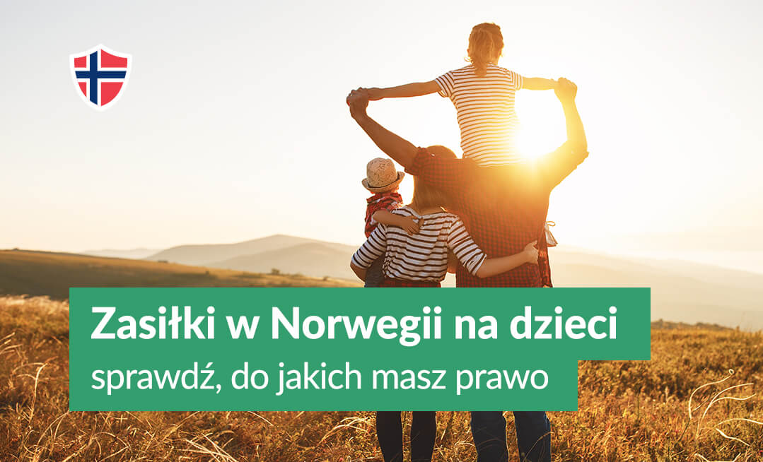 Zasiłek w Norwegii na dzieci - sprawdź, do jakich masz prawo