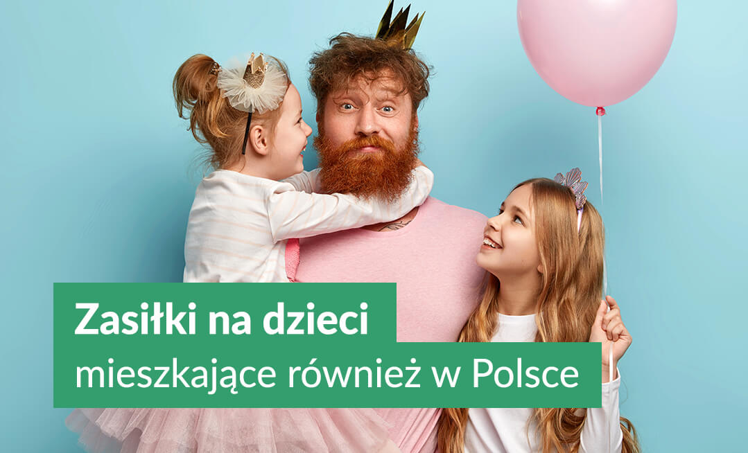 Zasiłki na dzieci mieszkające również w Polsce