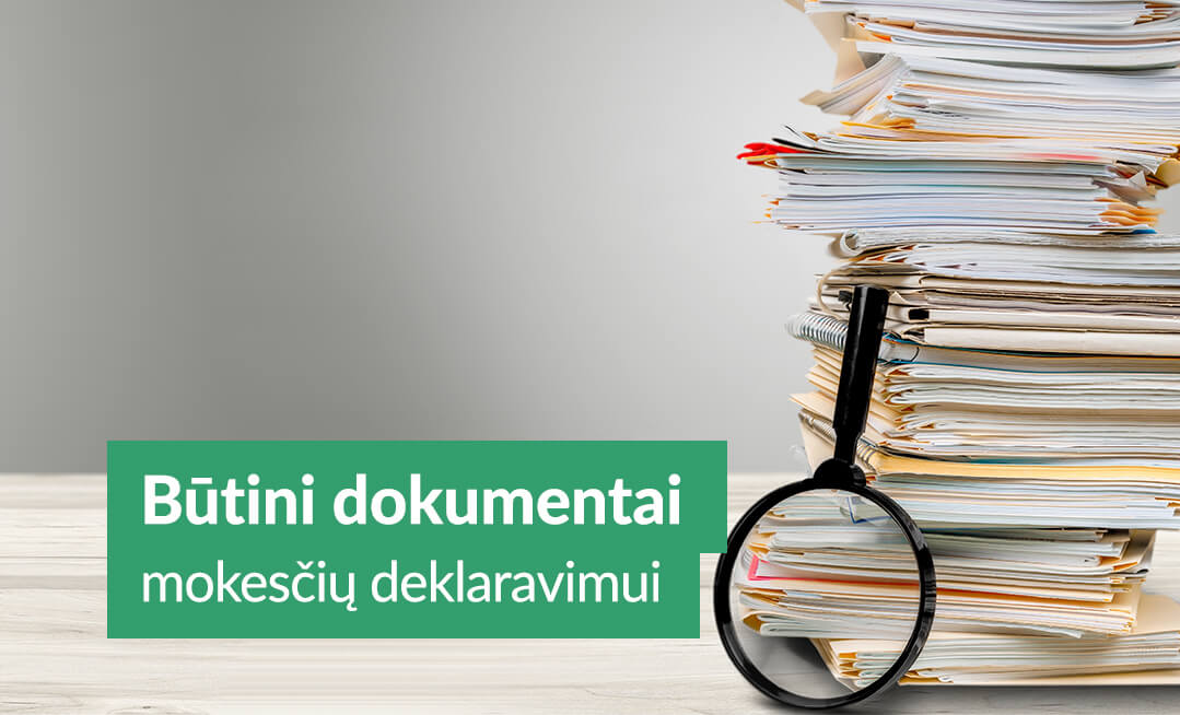Būtini dokumentai mokesčių deklaravimui
