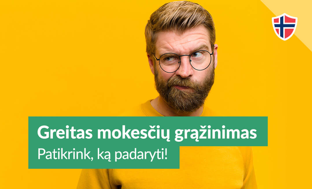 Greitas mokesčių grąžinimas. Patikrink, ką padaryti!