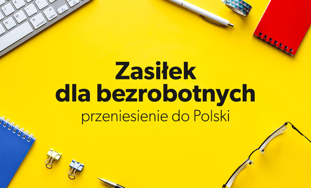 Zasiłek dla bezrobotnych - przeniesienie do Polski