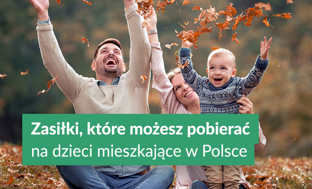 Zasiłki, które możesz pobierać na dzieci mieszkające w Polsce
