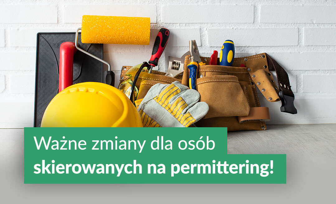 Ważne zmiany dla osób skierowanych na permittering!
