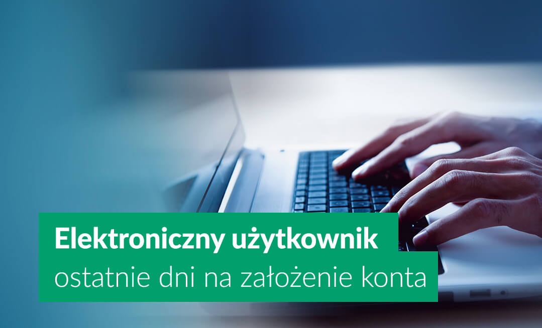 Ostatnie dni na założenie konta