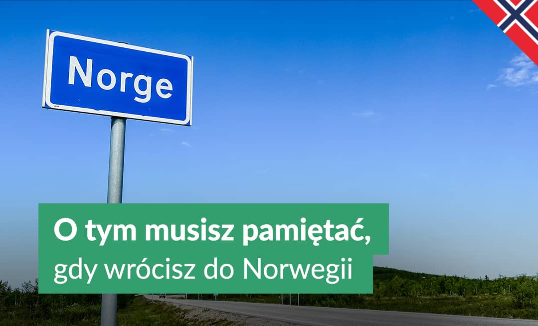 Powrót do Norwegii: nie zapomnij o ważnych formalnościach